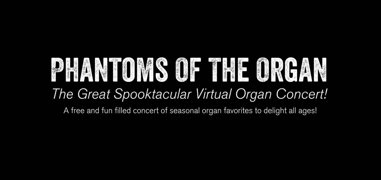 Phantoms of the Organ